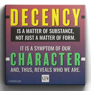 Deluxe Canvas 16"x16" (Quote): "Decency is a matter of substance..."