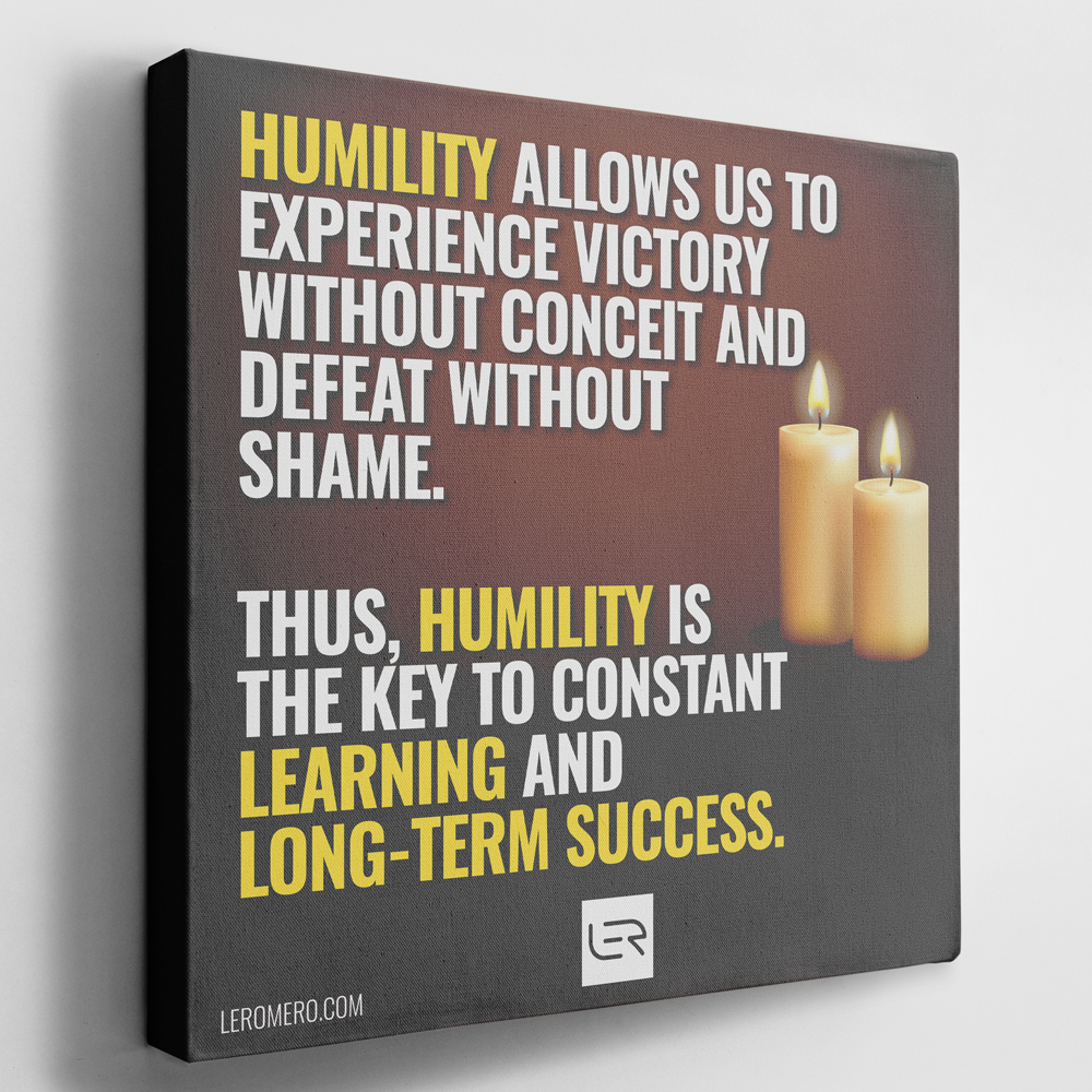 Deluxe Canvas 16"x16" (Quote): “Humility allows us to…”
