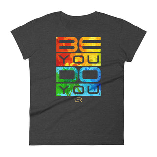 Be You. Do You. (Women's Crew-neck T-shirt) Mottos